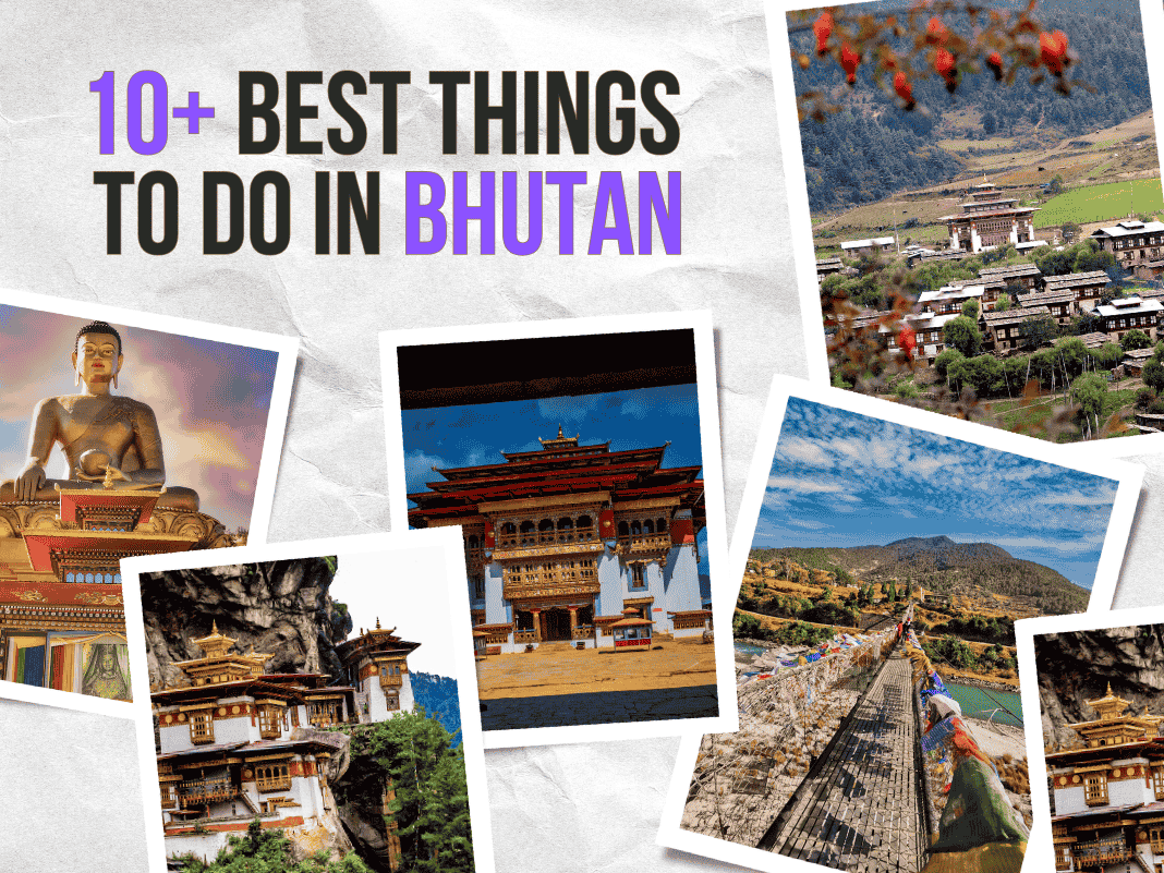 10+ Best Things To Do In Bhutan [Detailed Guide]
